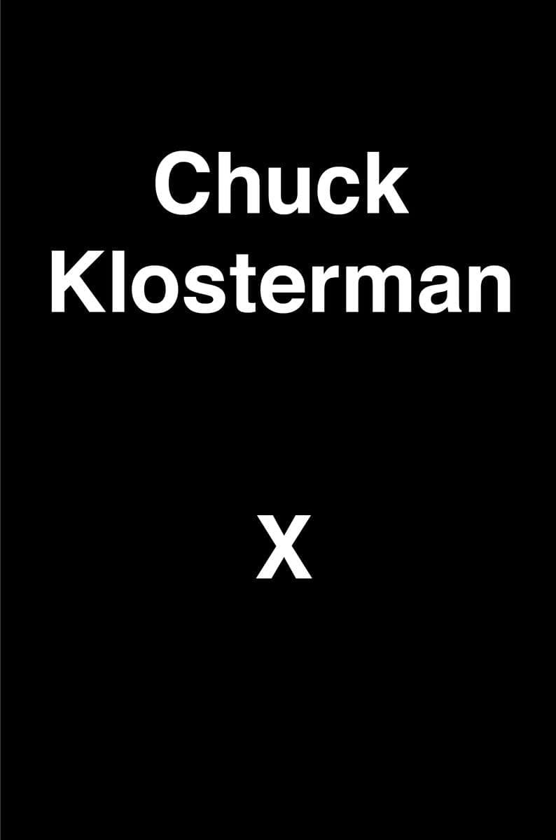 Cover of X by Chuck Klosterman
